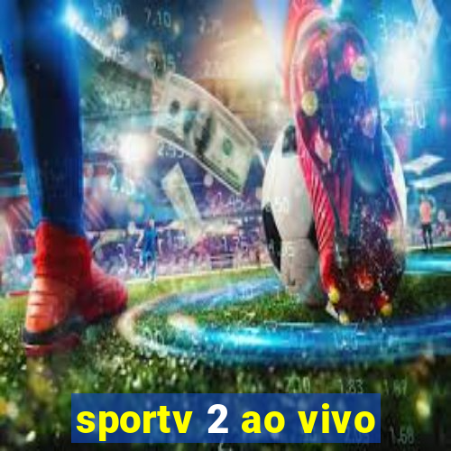 sportv 2 ao vivo